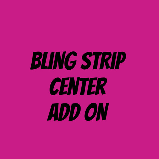 Bling strip ADD ON
