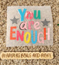 You Are Enough Tee